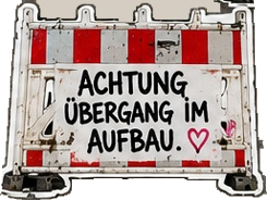 Baustellenschranke: Achtung, Übergang im Aufbau.