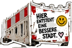 Baustellenschranke: Hier entsteht eine bessere Stadt.